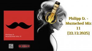 Philipp D. - Mustached Mix 11 [22.12.2025]