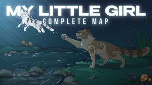 MY LITTLE GIRL - COMPLETE Crookedstar & Silverstream MAP (co-hosted with @Murz1m0) (КОТЫ ВОИТЕЛИ МАП