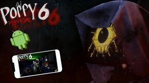 Poppy playtime 6 на телефоне новый порт ?