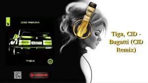 Tiga, CID - Bugatti (CID Remix)