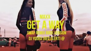 Maxx - Get A Way Dj YouRA (RED ALERT) SWAP REMIX ROCK REMIX дискотека 90