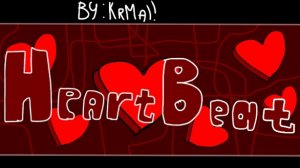 [Настоящее сердцебиение!] HeartBeat by Krmal!