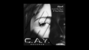 AlexK - Hold Me Back (Original Mix)