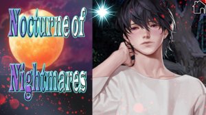 Nocturne of Nightmares / Ночные Кошмары / Глава 9 / Признание в чувствах / 💎