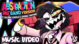 ABSTRACTION BIG BAND VERSION! (Ft. Amanda Hufford, Michael Kovach & CLOUDSAVE )【TADC Song MV】