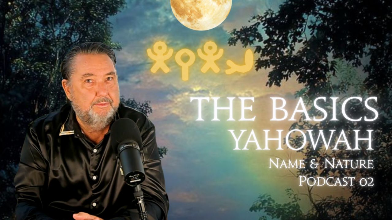 The Basics ~ Yahowah's Name & Nature Part Two #Basics