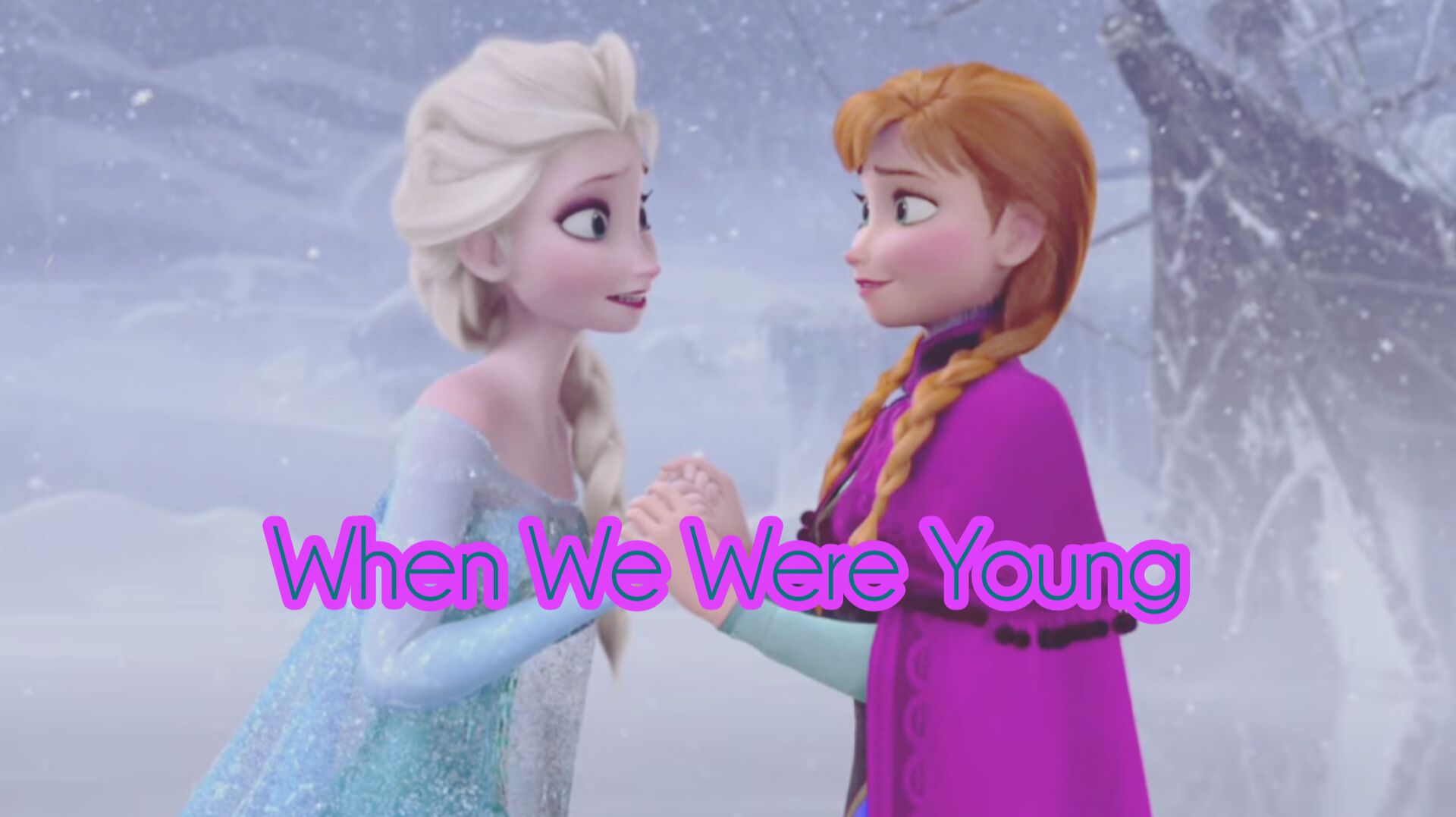 Холодное сердце: Анна и Эльза | When We Were Young