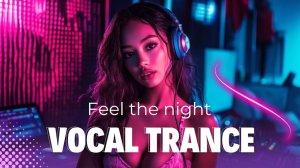 Feel The Night - Old School Trance (90s Style) Epic Vocal Trance 2026 (90s Synthwave Vibes) 🌌✨