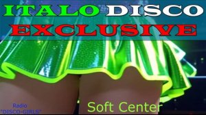 DISCO-GIRLS - Soft Center / Итало Диско / италодиско / Новое Диско / ДИСКО ДЭНС / Евродиско / Музыка