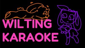 Wilting Karaoke 🌸🐇 •||• [🇺🇸]