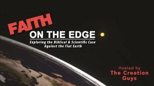 ВЕРА НА ГРАНИ: разбор «теории плоской Земли»