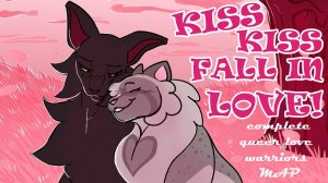 KISS KISS FALL IN LOVE! | Complete Warriors Queer Love MAP (КОТЫ ВОИТЕЛИ МАП ПЕРЕЗАЛИВ)