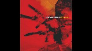 Naoki Kenji - Ecoustic (превью)