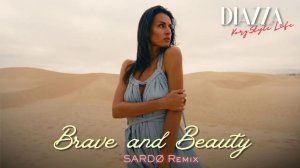 DIAZZA - Brave and Beauty