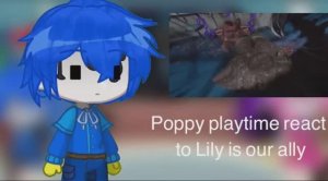 Poppyl playtime react to Lily is our ally