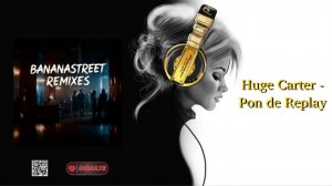 Huge Carter - Pon de Replay