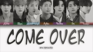 BTS - Come Over [ПЕРЕВОД НА РУССКИЙ/КИРИЛЛИЗАЦИЯ Color Coded Lyrics]