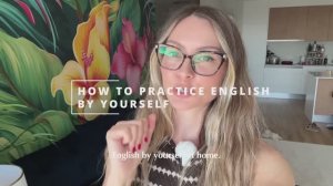 How I Practice English by Myself