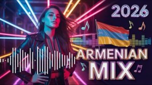 Самые Популярные и Крутые Хиты Армении 2026 Новые Армянские Песни На RUTUBE Онлайн Топ Хиты 2026
