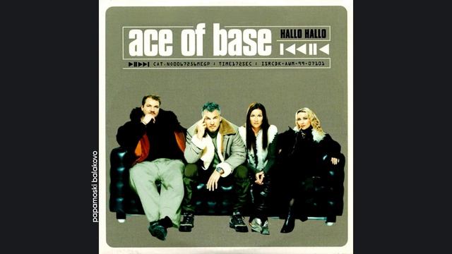 Ace Of Base - Hallo Hallo, 1999 Hallo Hallo (papamoski balakovo)
