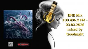 DNB Mix 100.496.2 FM - 23.03.2026 mixed by Goodnight