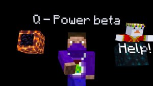 2 серия! Сюжет продолжается! Q - Power beta!