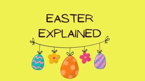 The Names Of Easter Explained