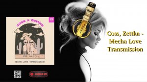 Coss, Zettka - Mecha Love Transmission