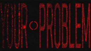 YOUR PROBLEM (ТВОИ ПРОБЛЕМЫ) lms (Forsaken) - Лаузи