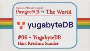 26PG-06 YugabyteDB- Distributed PostgreSQL for Modern Apps (Hari Krishna Sunder)