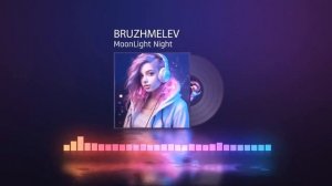 BRUZHMELEV - MoonLight Night .mp4