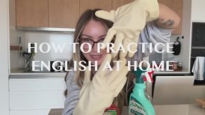 How I Practice English While Cleaning