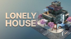 Lonely House. Первый запуск (смотрим игру)