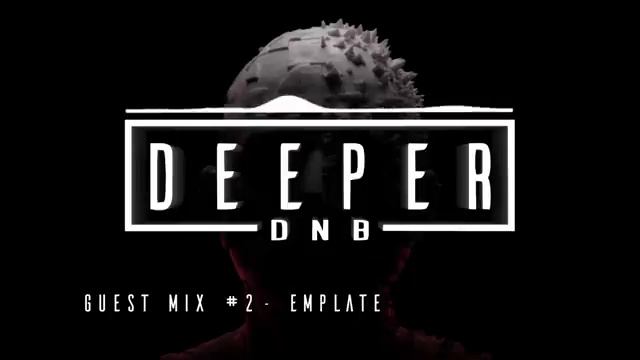 Deeper DNB Guest Mix 001 - Emplate