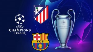 Лига Чемпионов/Атлетико-Барселона