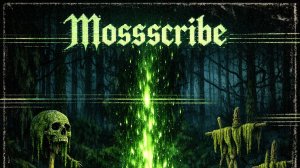 Mossscribe - Initiation