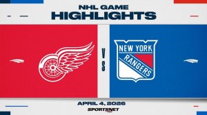 NHL Highlights ｜ Red Wings vs. Rangers - April 4, 2026