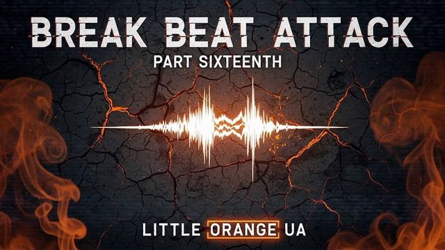 BREAK BEAT ATTACK x PART SIXTEENTH x
