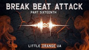 BREAK BEAT ATTACK x PART SIXTEENTH x