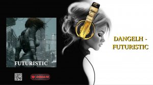 DANGELH - FUTURISTIC