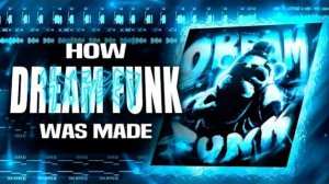 КАК СОЗДАВАЛСЯ DREAM FUNK [FL STUDIO] ФОНК В ФЛ СТУДИО