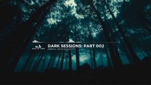 Dark Sessions: Part 002 - Minimal Drum & Bass Mix