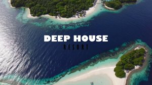 DEEP HOUSE RESORT 2026 / МУЗЫКА ВАШЕГО ЛЕТА, ПОГРУЖЕНИЕ 365 ДНЕЙ В ГОДУ! #дипхаус #релакс #лето