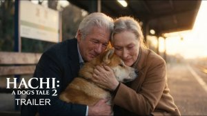 Хатико 2: Самый верный друг (Трейлер 2026)