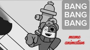 BANG BANG BANG / Анимация мем ( TwistedToes )