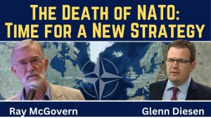 Ray McGovern_ The Death of NATO - Time for a New Strategy_
