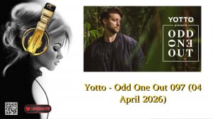 Yotto - Odd One Out 097 (04 April 2026)
