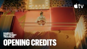 Margo's Got Money Troubles TV Series, season 1 - Official Opening Title Sequence | Apple TV+