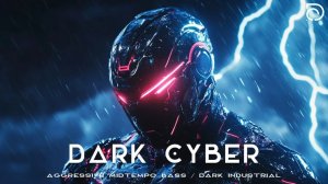 Dark Cyber  Aggressive Midtempo Bass  Dark Industrial  Brutal Dark Cyberpunk Music  Sci Fi