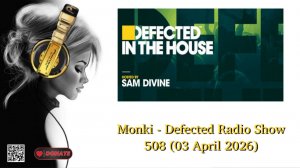 Monki - Defected Radio Show 508 (03 April 2026)